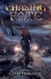 Chasing fate : Chasing Fae Trilogy cover image