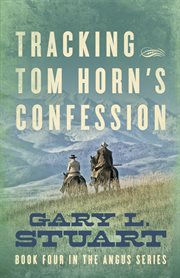 Tracking tom horn's confession cover image