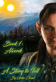 A story to tell: book 1. Alverik cover image