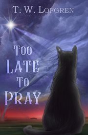 Too late to pray cover image