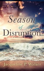 A season of disruption : a memoir cover image