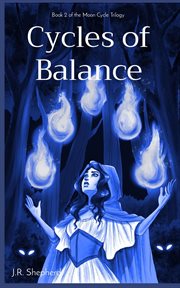 Cycles of balance. Book 2 of the Moon Cycle Trilogy cover image