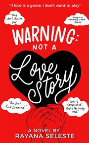 Warning : not a love story : a novel cover image