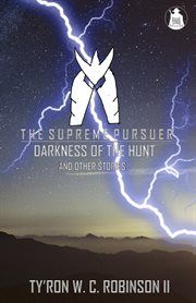 The supreme pursuer. Darkness of the Hunt and Other Stories cover image