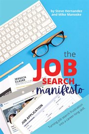 The job search manifesto. Turning Job Search Frustration into a Career Long Skill cover image