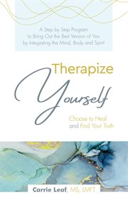 Therapize yourself. Choose to Heal and Find Your Truth cover image