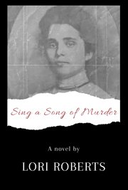 Sing a Song of Murder : Based on a True Story cover image