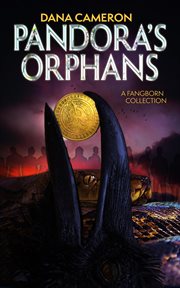 Pandora's orphans. A Fangborn Collection cover image
