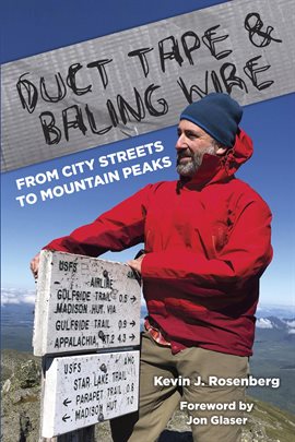 Cover image for Duct Tape & Baling Wire: From City Streets to Mountain Peaks