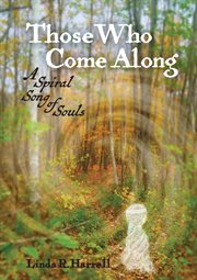 Those who come along. A Spiral Song of Souls cover image