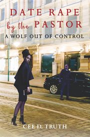 Date rape by the pastor. A Wolf Out of Control cover image