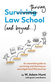 Surthriving Law School (and beyond...) : an essential guide to surviving and thriving on your legal (and life) journey cover image