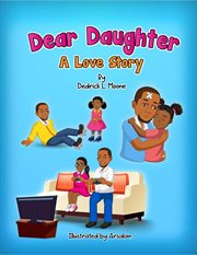 Dear daughter : a love story cover image