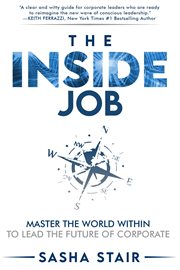 The inside job. Master the World Within to Lead the Future of Corporate cover image