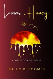 Lunar honey. A Collection of Poetry cover image