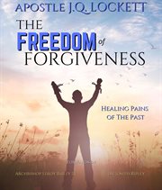 The freedom of forgiveness cover image