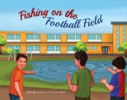 Fishing on the football field cover image