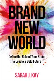 Brand new world. Define the Role of Your Brand to Create a Bold Future cover image