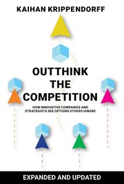 Outthink the competition : how a new generation strategists sees options others ignore cover image