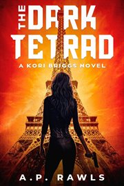 The dark tetrad. A Kori Briggs Novel cover image