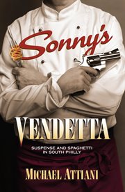 Sonny's vendetta. Suspense and Spaghetti in South Philly cover image