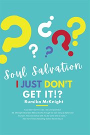 Soul salvation. I Just Don't Get It!? cover image