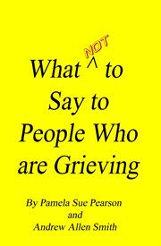 What not to say to people who are grieving cover image