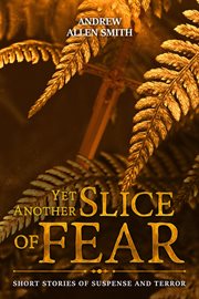 Yet another slice of fear cover image