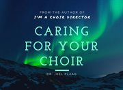 Caring for Your Choir cover image