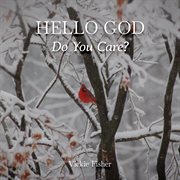 Hello god, do you care? cover image