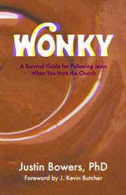 Wonky. A Survival Guide for Following Jesus When You Hate the Church cover image