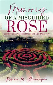 Memories of a misguided rose cover image