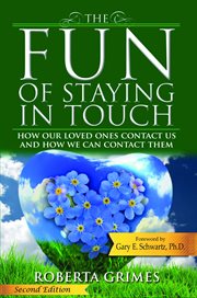 The fun of staying in touch : how our loved ones contact us and how we can contact them cover image