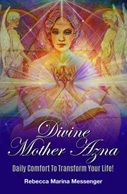 Divine mother azna : Daily Comfort to Transform Your Life cover image