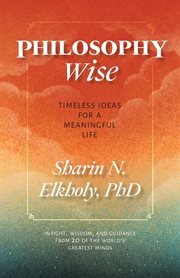 Philosophy wise. Timeless Ideas for a Meaningful Life cover image