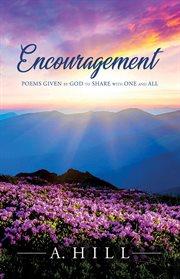 Encouragement. Poems Given by God to Share With One and All cover image