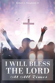 I will bless the lord at all times cover image