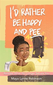 I'd Rather Be Happy and Pee cover image