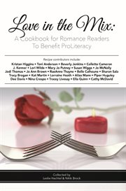 Love in the mix. A Cookbook for Romance Readers to Benefit ProLiteracy cover image