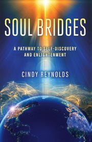 Soul bridges : A Pathway to Self-Discovery and Enlightenment cover image