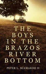 The boys in the brazos river bottom cover image