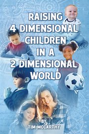Raising 4 dimensional children in a 2 dimensional world cover image