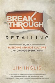 Breakthrough retailing : how a bleeding orange culture can change everything! cover image