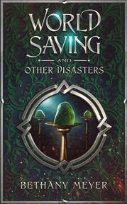 World saving and other disasters cover image