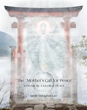 The mother's call for peace, volume iii cover image