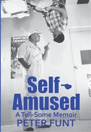 Self-amused : a tell-some memoir cover image
