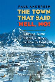 The town that said 'hell, no!'. Crested Butte Fights a Mine to Save its Soul cover image