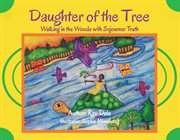 Daughter of the tree: walking in the woods with sojourner truth. Walking in the Woods with Sojourner Truth cover image