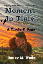 Moment in time : Circle-D Saga cover image