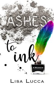 Ashes to ink : a memoir cover image